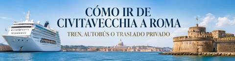 Cómo ir del puerto de Civitavecchia a Roma en tren, autobús o traslado privado